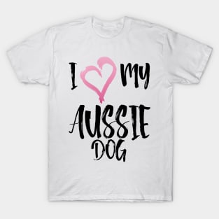 I Heart My Aussie Dog! Especially for Australian Shepherd Lovers! T-Shirt